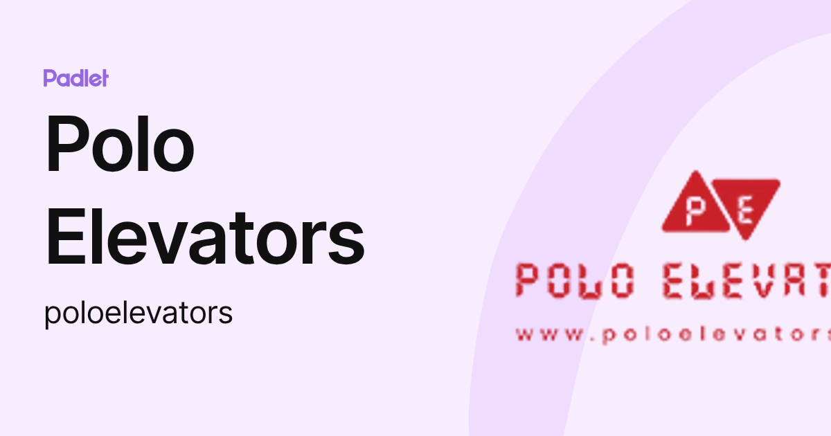 Polo Elevators (poloelevators) profile | Padlet