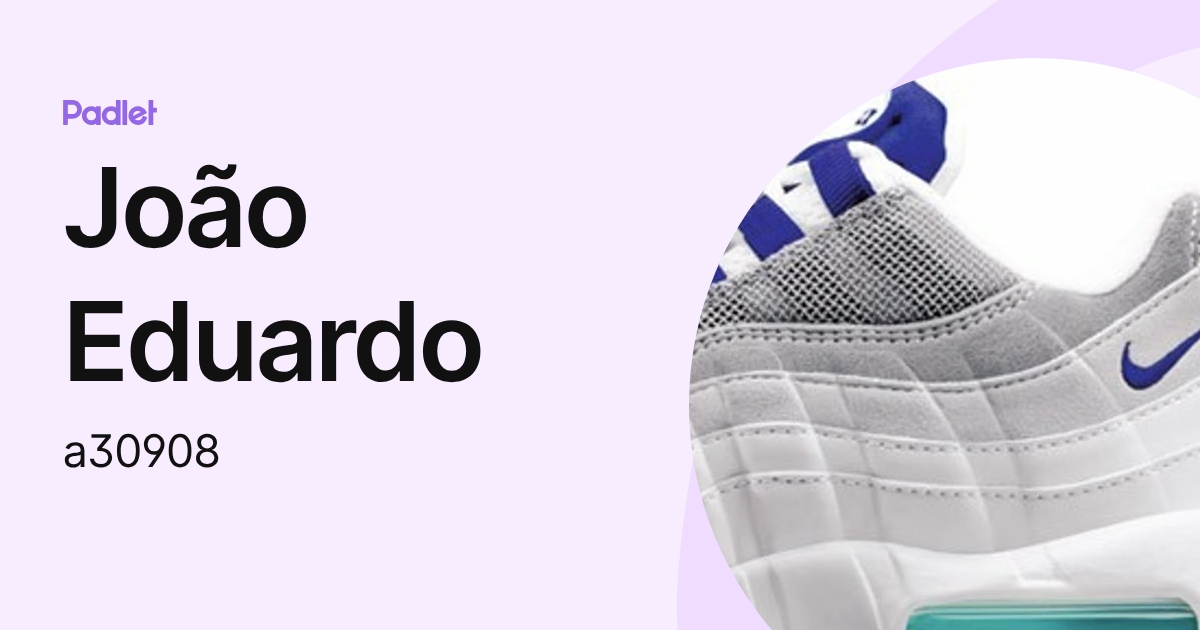 João Eduardo (a30908) profile | Padlet