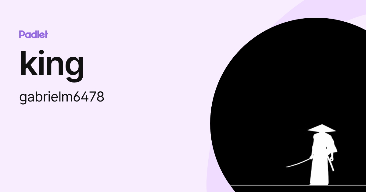 king (gabrielm6478) profile | Padlet