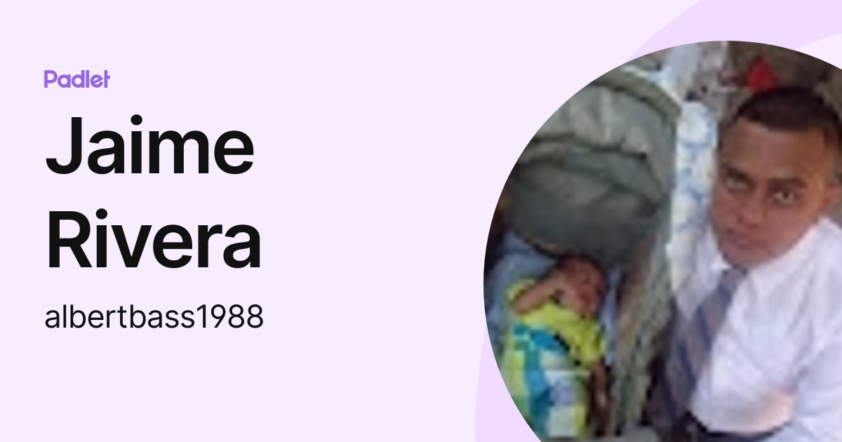 Jaime Rivera (albertbass1988) profile | Padlet
