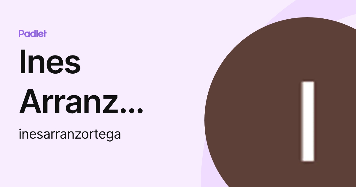 Ines Arranz Ortega (inesarranzortega) profile | Padlet