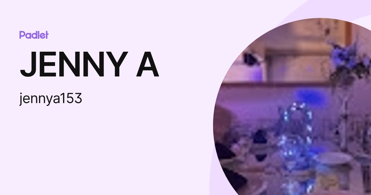 JENNY A (jennya153) profile | Padlet
