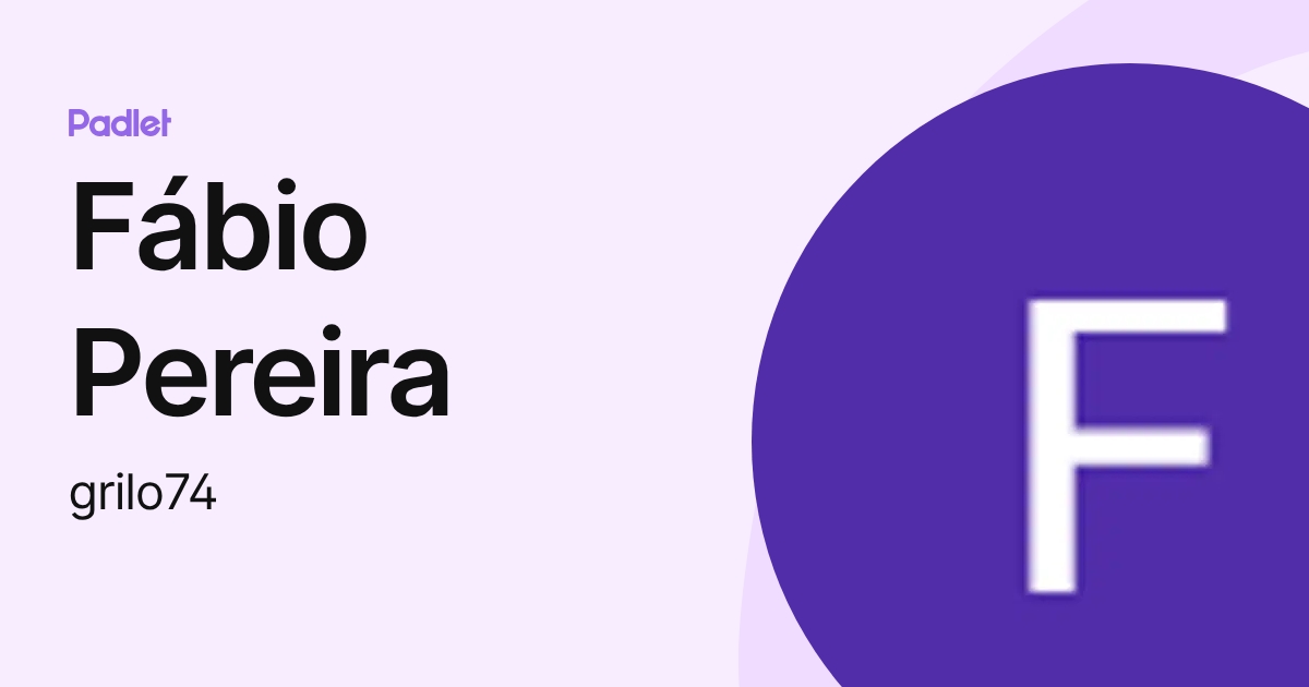 Fábio Pereira (grilo74) profile | Padlet