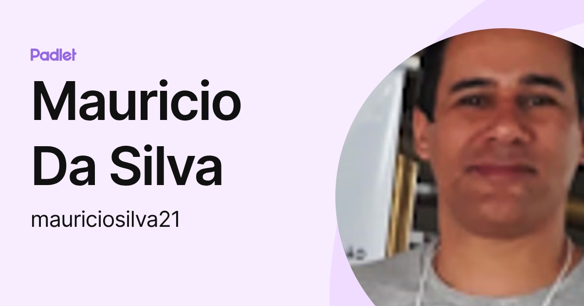 Mauricio Da Silva (mauriciosilva21) profile | Padlet