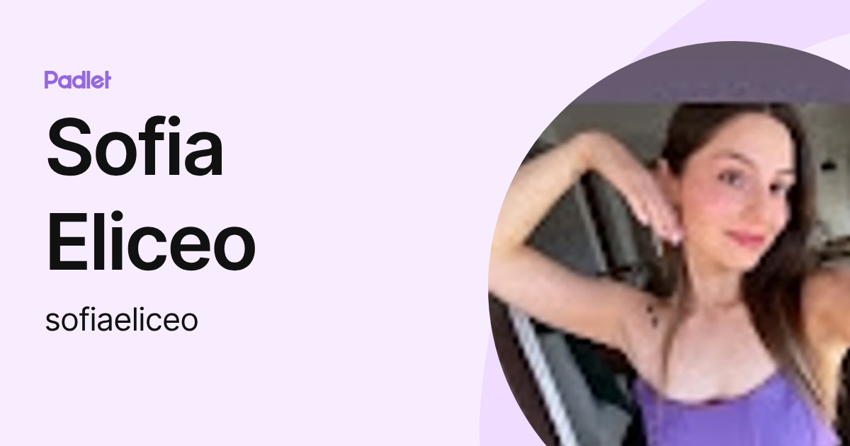 Sofia Eliceo (sofiaeliceo) profile | Padlet