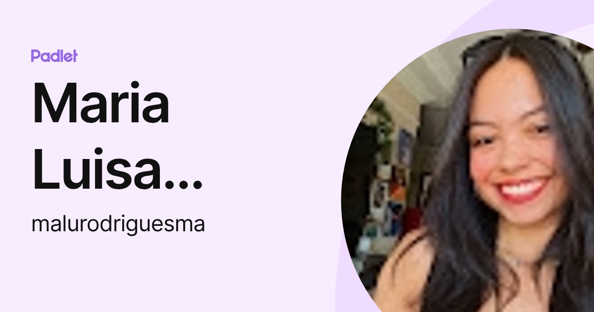 Maria Luisa Rodrigues (malurodriguesma) profile | Padlet