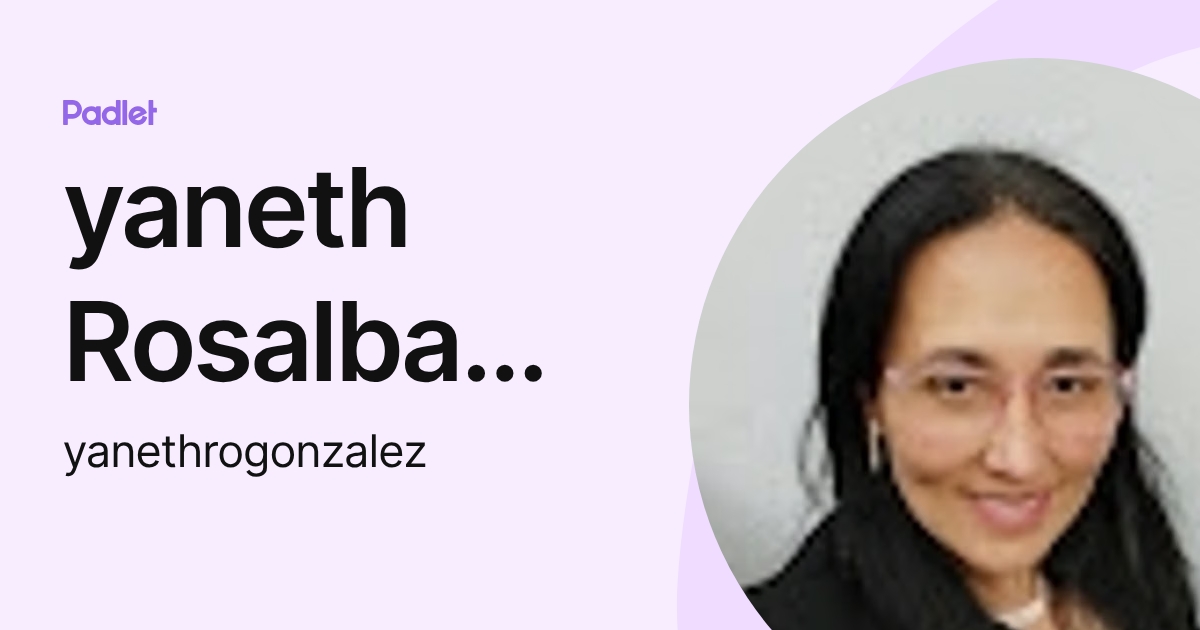 yaneth Rosalba Gonzalez Triana (yanethrogonzalez) profile | Padlet