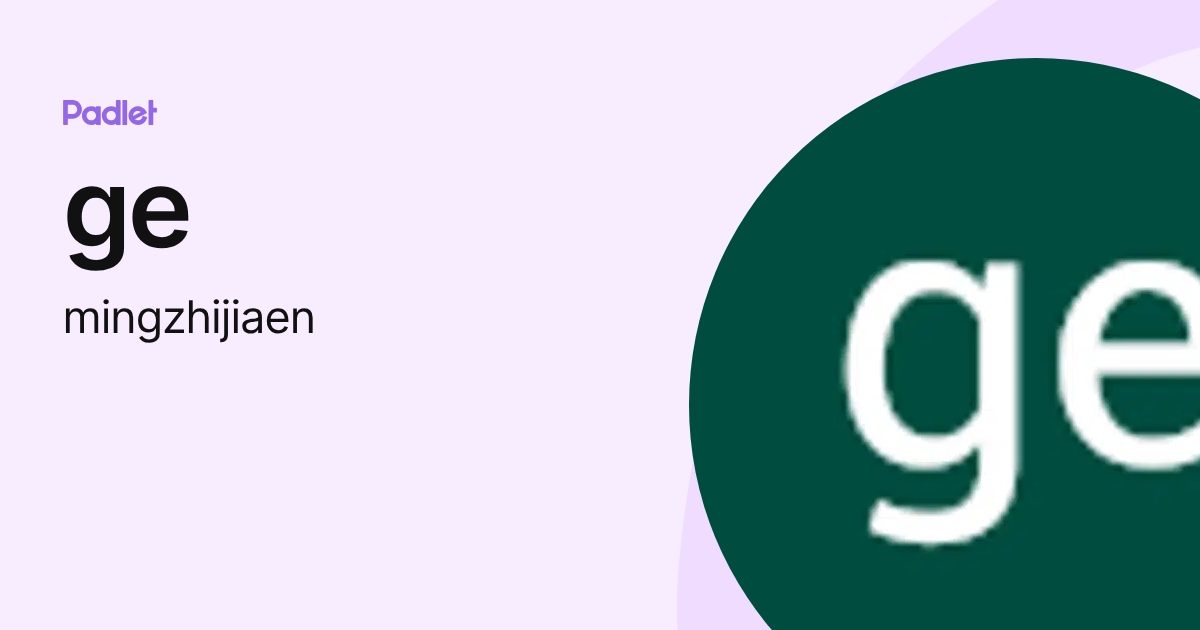 ge (mingzhijiaen) profile | Padlet