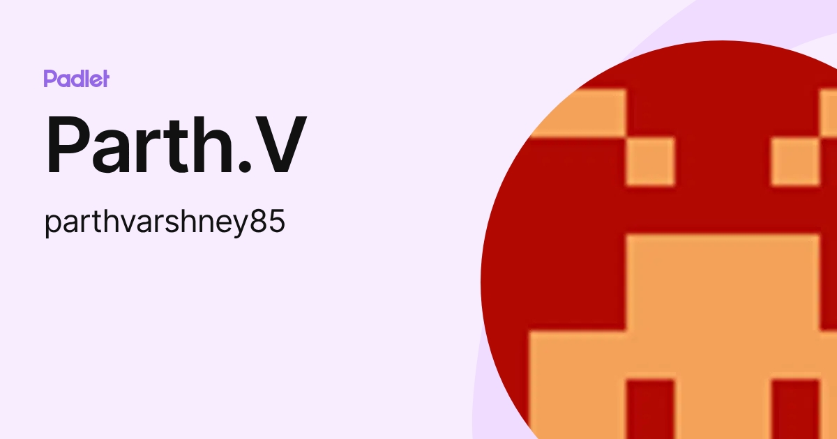 Parth.V (parthvarshney85) profile | Padlet