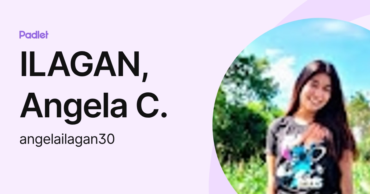 ILAGAN, Angela C. (angelailagan30) profile | Padlet