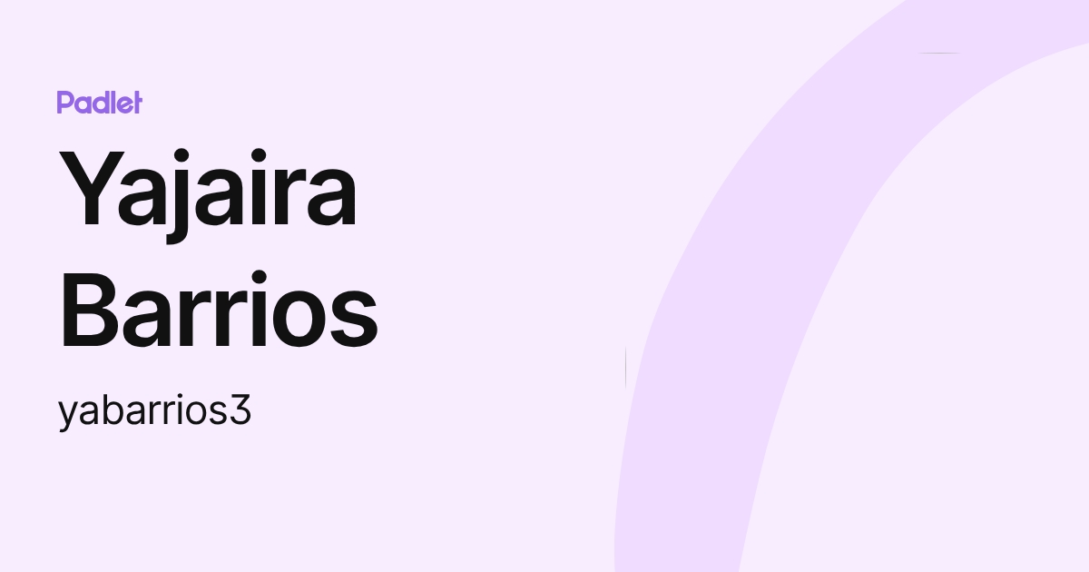 Yajaira Barrios (yabarrios3) profile | Padlet