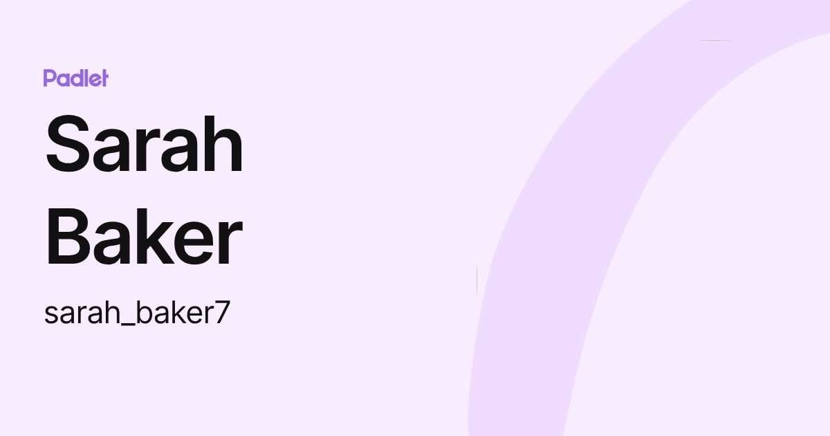 Sarah Baker (sarah_baker7) profile | Padlet