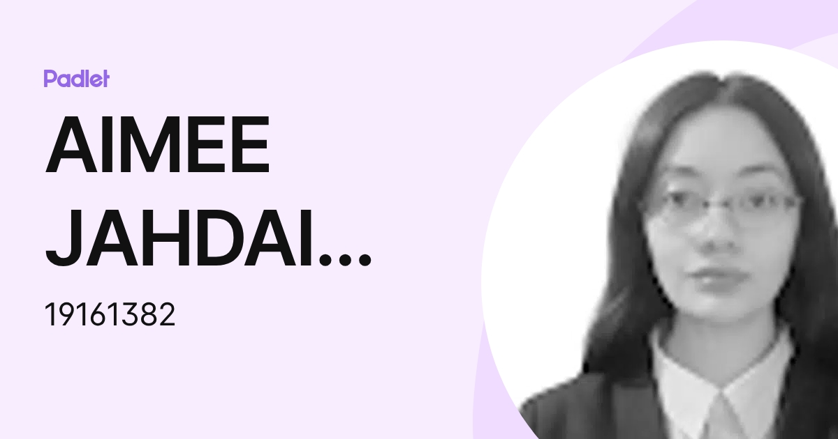 AIMEE JAHDAI PINEDA NIVON (19161382) profile | Padlet