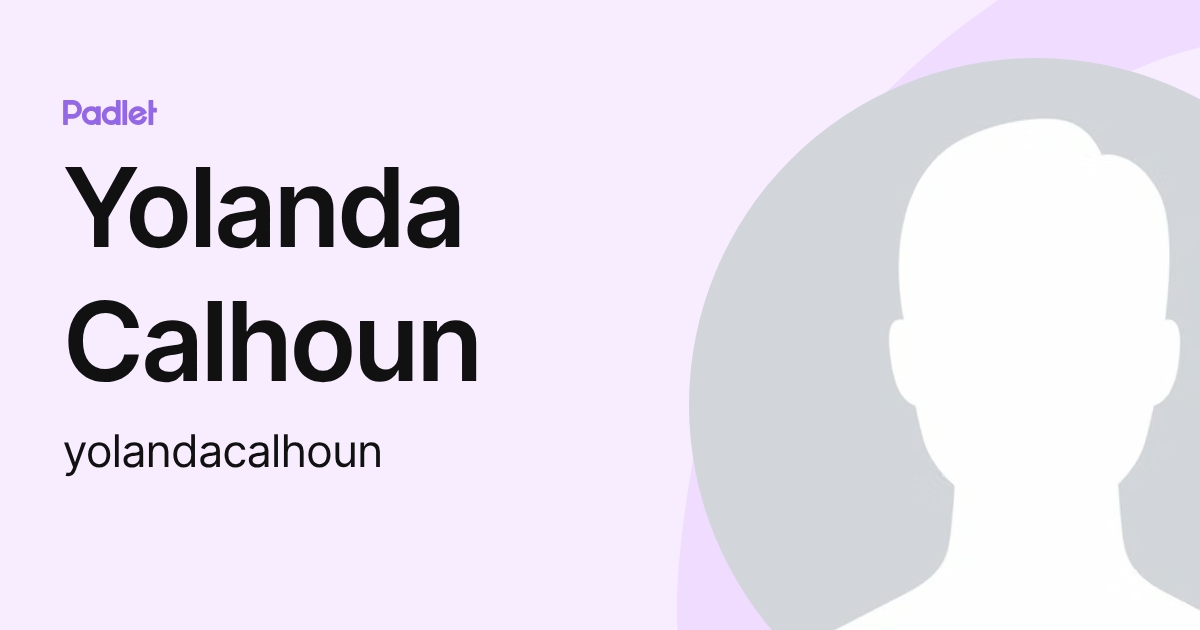 Yolanda Calhoun (yolandacalhoun) profile | Padlet