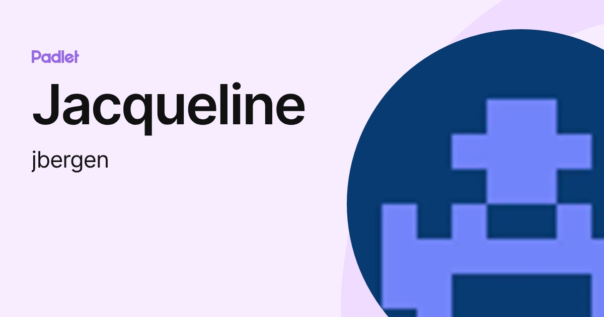Jacqueline (jbergen) profile | Padlet