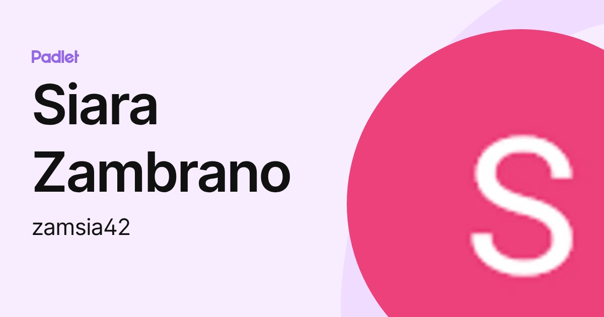 Siara Zambrano (zamsia42) profile | Padlet