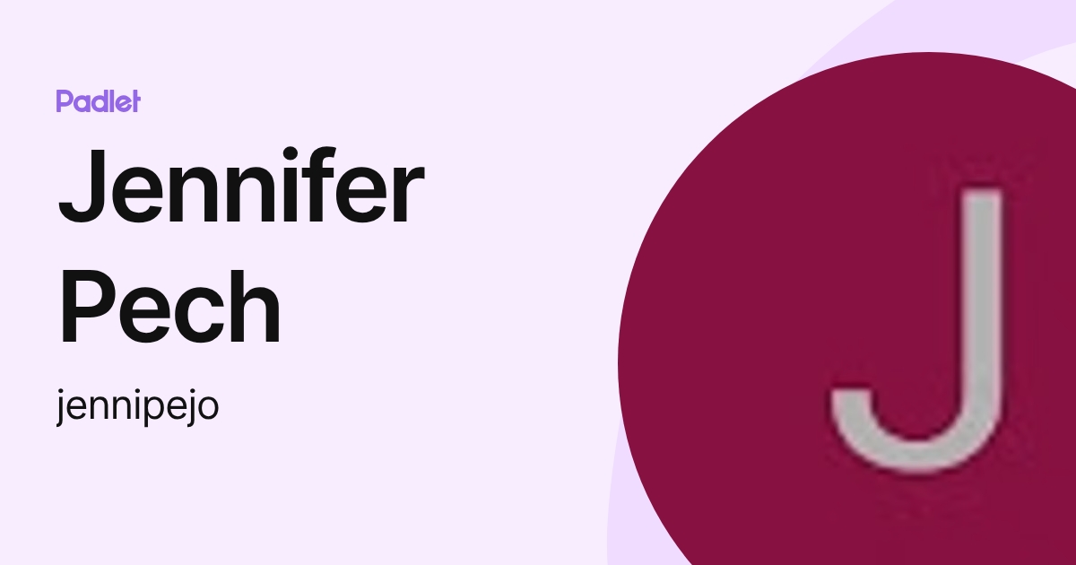 Jennifer Pech (jennipejo) profile | Padlet