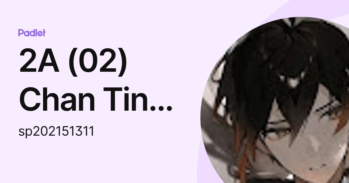 2A (02) Chan Ting Hei Milton (sp202151311) profile | Padlet