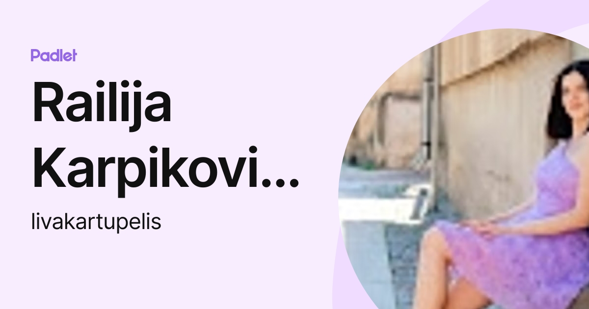 Railija Karpikovica (livakartupelis) profile | Padlet