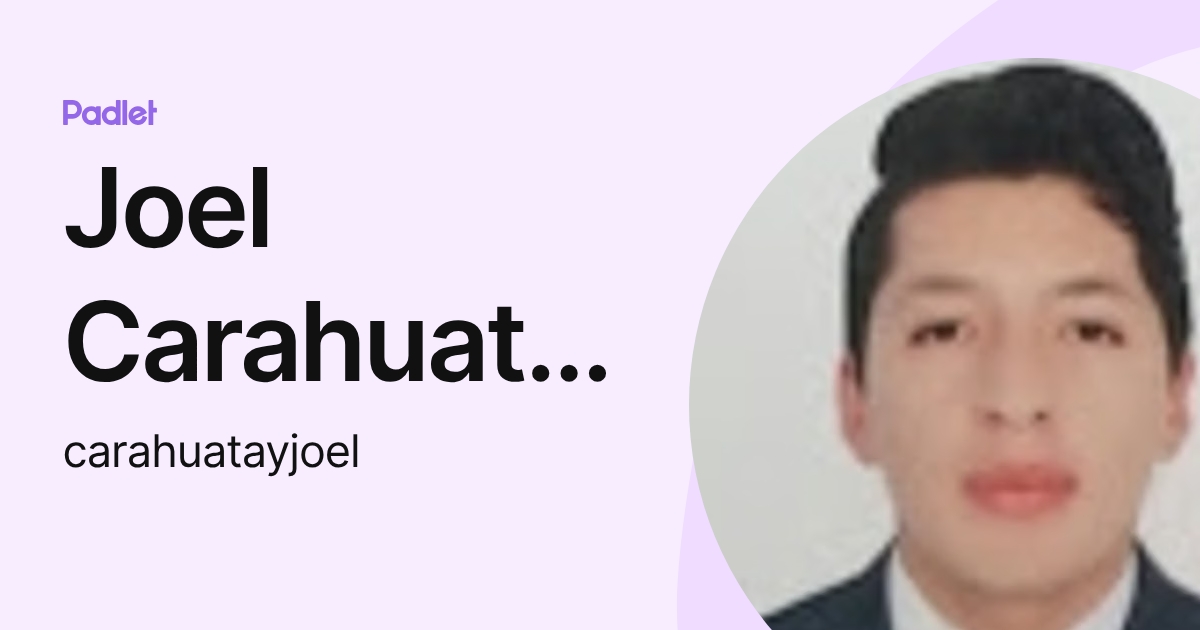 Joel Carahuatay (carahuatayjoel) profile | Padlet