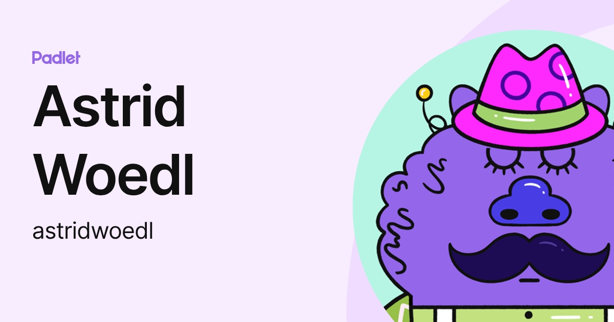 Astrid Woedl (astridwoedl) profile | Padlet