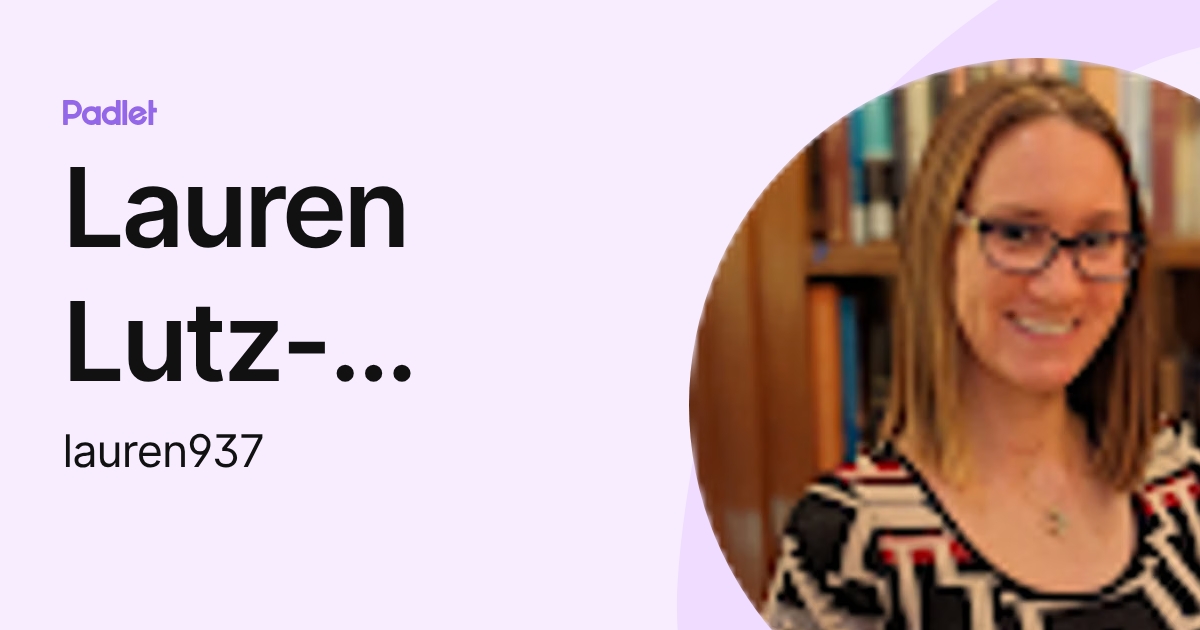 Lauren Lutz-Coleman (lauren937) profile | Padlet