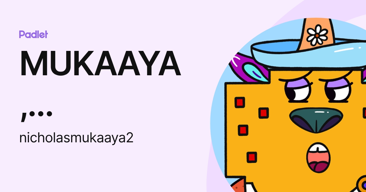 MUKAAYA, NICHOLAS (PGT) (nicholasmukaaya2) profile | Padlet