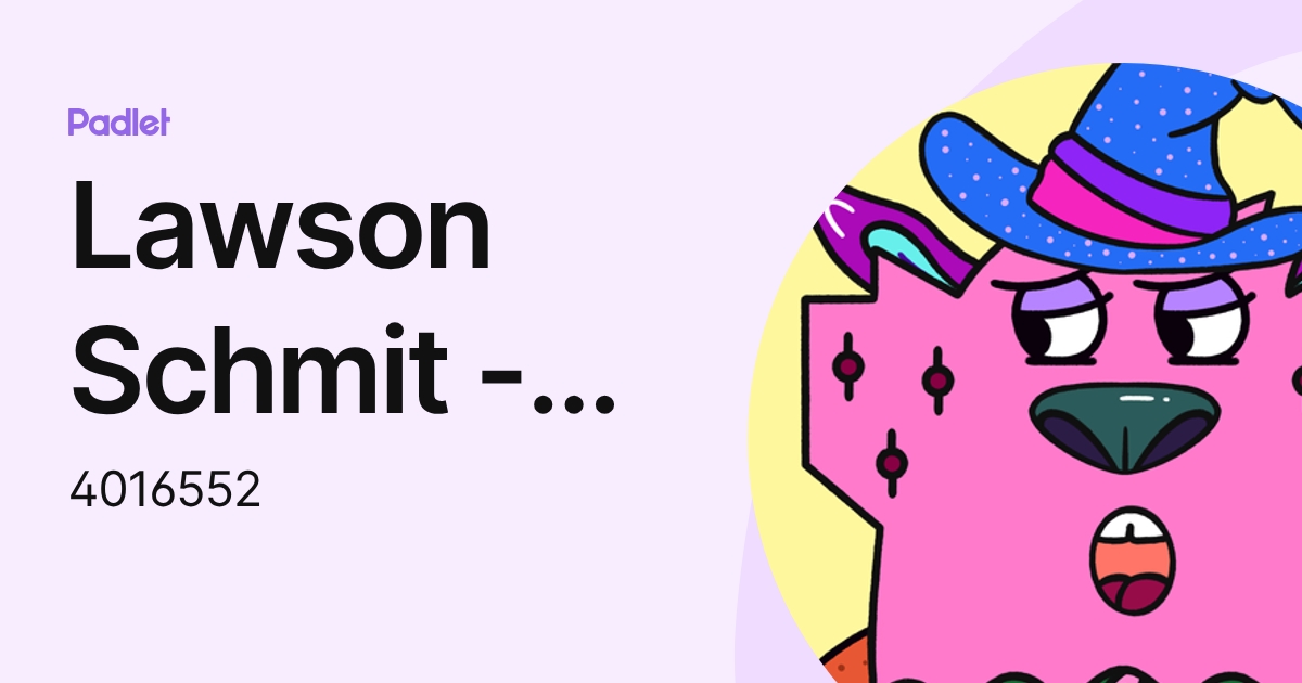 Lawson Schmit - Grade 11 (4016552) profile | Padlet
