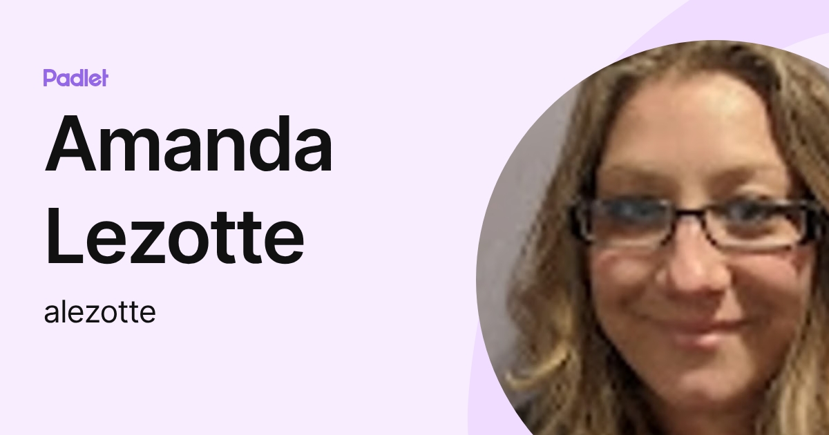 Amanda Lezotte (alezotte) profile | Padlet