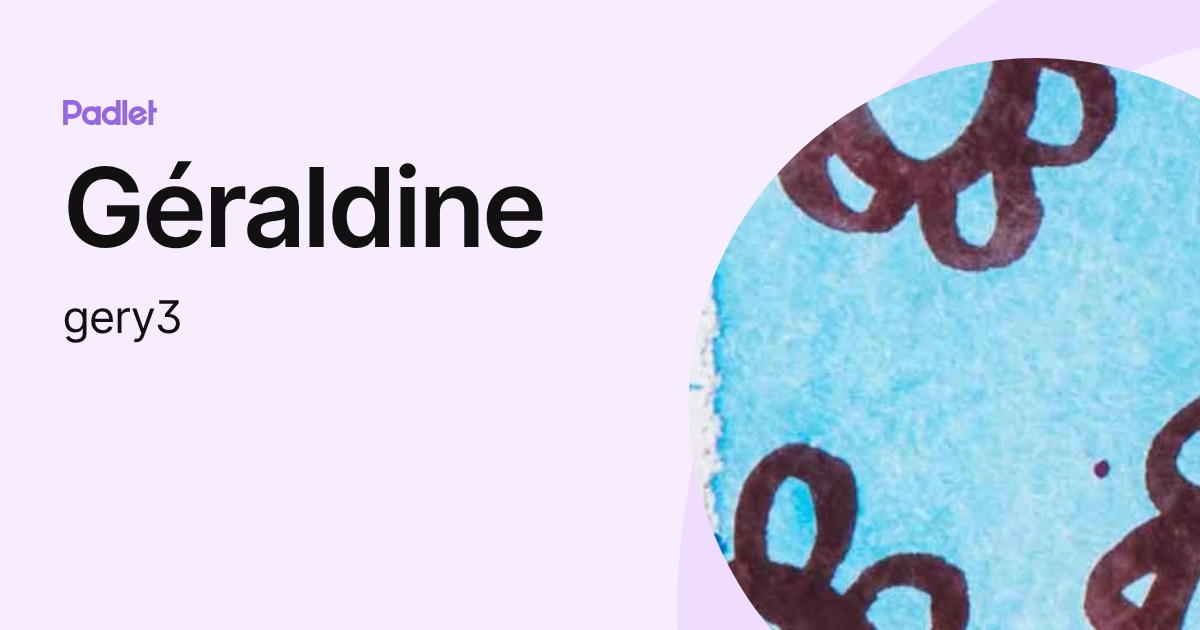 Géraldine (gery3) profile | Padlet