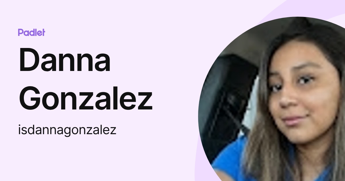 Danna Gonzalez (isdannagonzalez) profile | Padlet