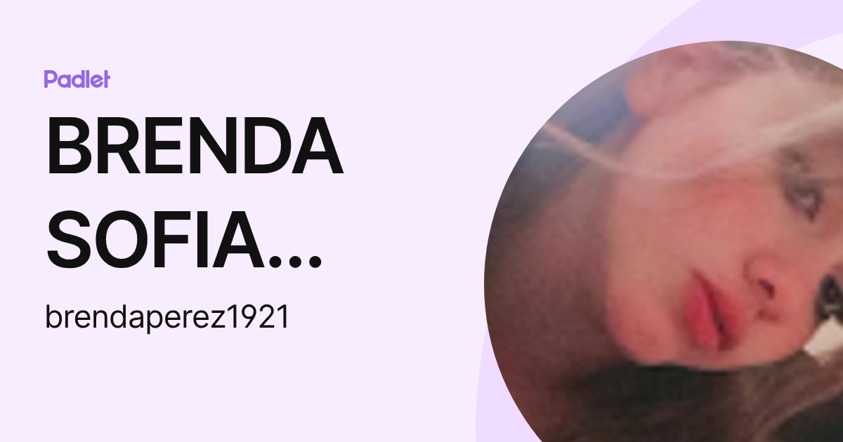 BRENDA SOFIA PEREZ GONZALEZ (brendaperez1921) profile | Padlet