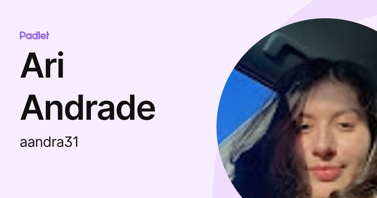 Ari Andrade (aandra31) profile | Padlet