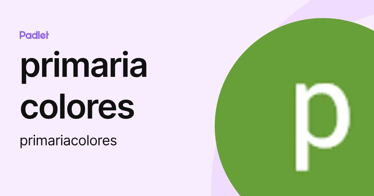 primaria colores (primariacolores) profile | Padlet