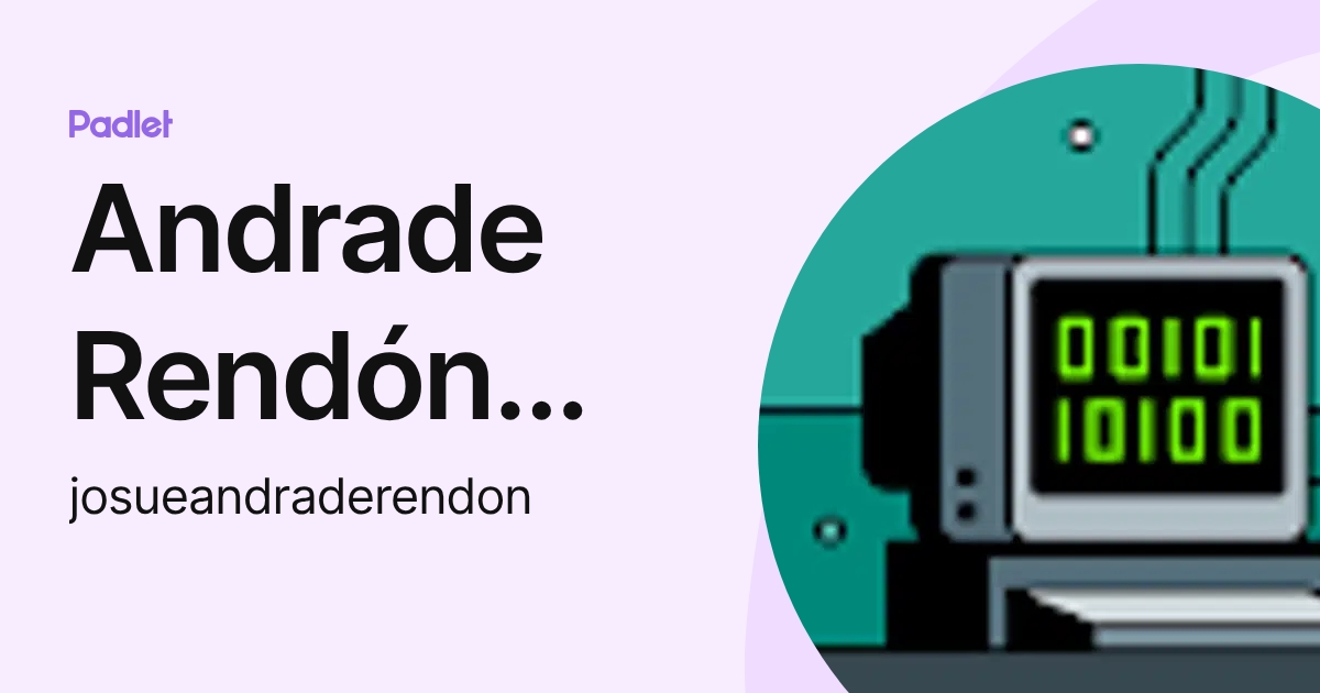 Andrade Rendón Josue (josueandraderendon) profile | Padlet