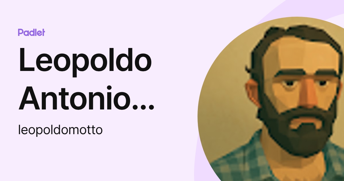 Leopoldo Antonio Motto Murua [bue.edu.ar] (leopoldomotto) profile | Padlet