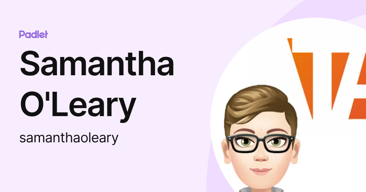 Samantha O'Leary (samanthaoleary) profile | Padlet