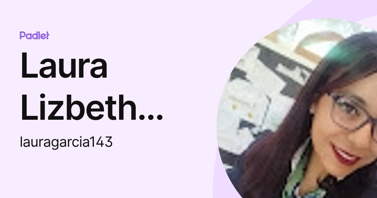 Laura Lizbeth García García (lauragarcia143) profile | Padlet