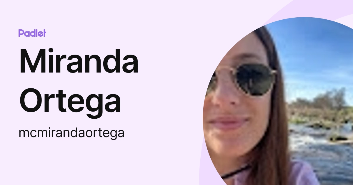 Miranda Ortega (mcmirandaortega) profile | Padlet