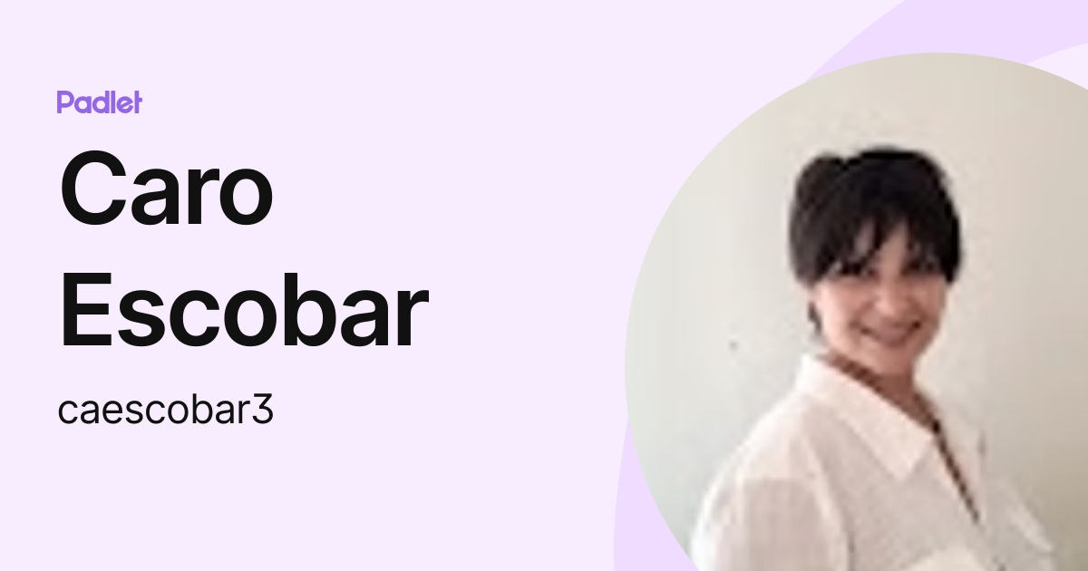 Caro Escobar (caescobar3) profile | Padlet