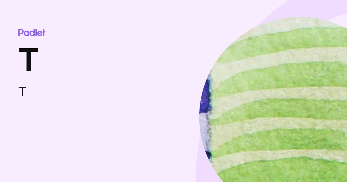 T (T) profile | Padlet
