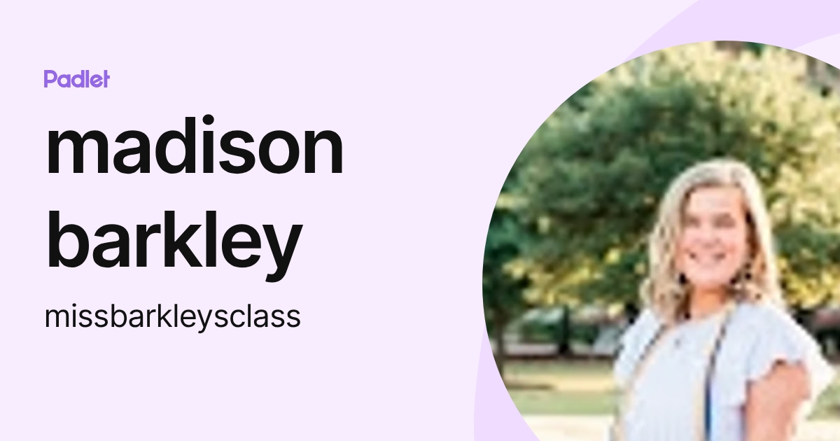 madison barkley (missbarkleysclass) profile | Padlet