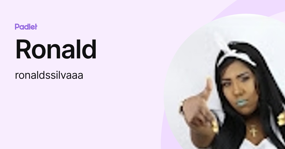 Ronald (ronaldssilvaaa) profile | Padlet