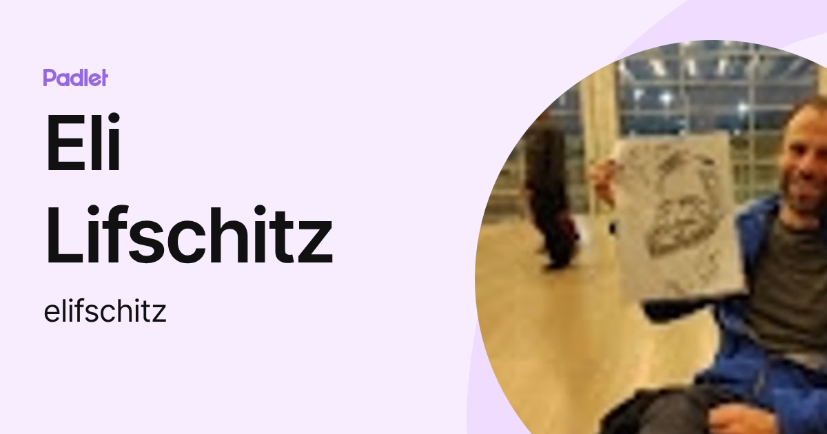 Eli Lifschitz (elifschitz) profile | Padlet