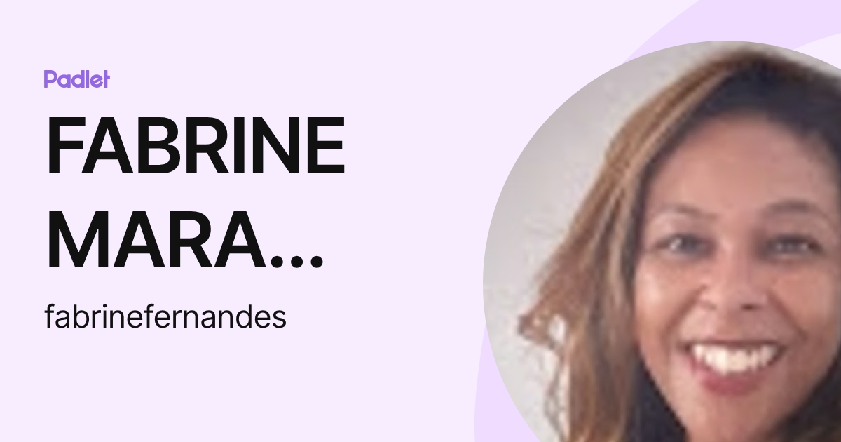 FABRINE MARA FERNANDES (fabrinefernandes) profile | Padlet