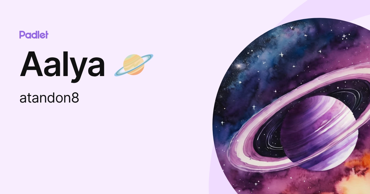Aalya 🪐 (atandon8) profile | Padlet