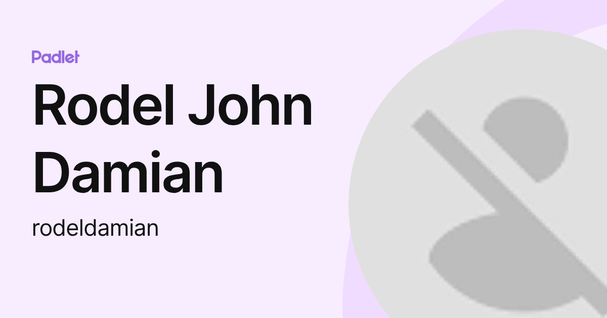 Rodel John Damian (rodeldamian) profile | Padlet