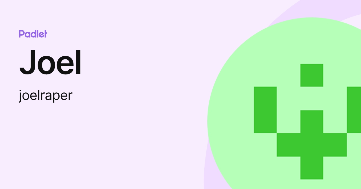 Joel (joelraper) profile | Padlet