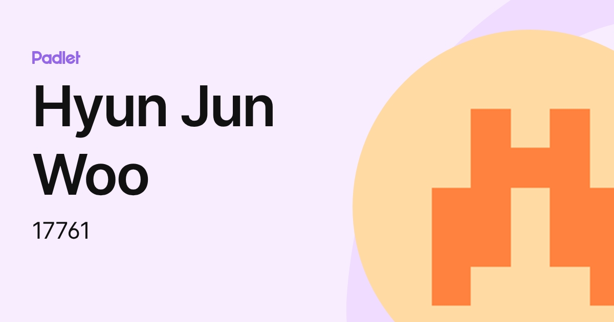 Hyun Jun Woo (17761) profile | Padlet
