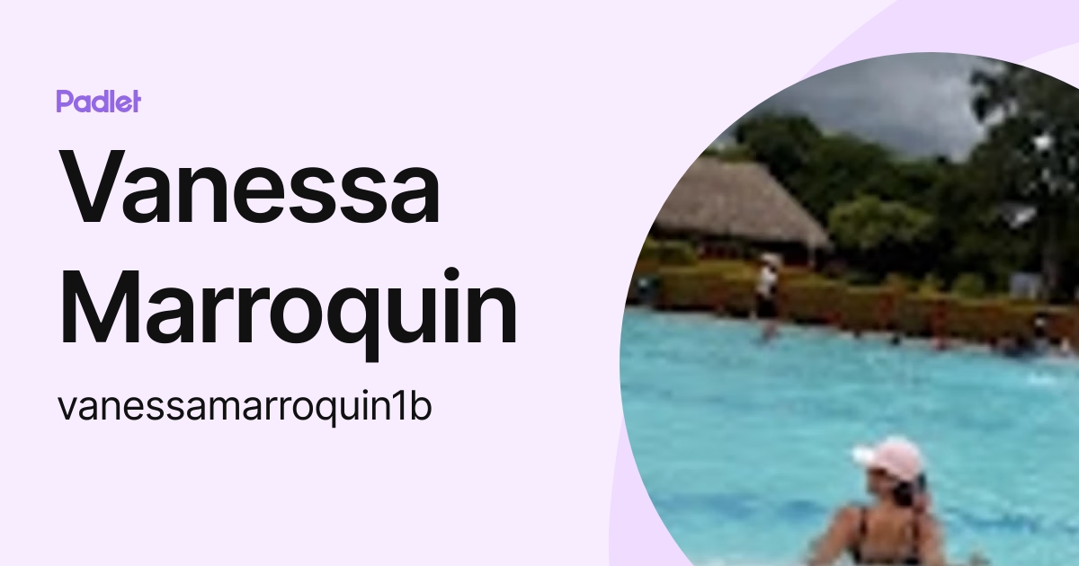 Vanessa Marroquin (vanessamarroquin1b) profile | Padlet